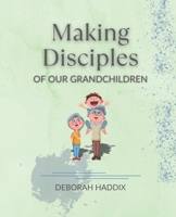 Making Disciples of Our Grandchildren B0FG887PKZ Book Cover