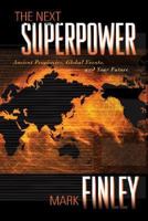 The Next Superpower: Ancient Prophecies, Global Events, and Your Future 0828019185 Book Cover