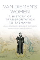 Van Diemen's Women: A History of Transportation to Tasmania 1845888855 Book Cover