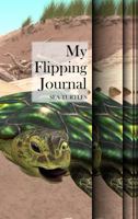 My Flipping Journal – Sea Turtles 0985551437 Book Cover
