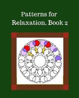 Patterns for Relaxation, Book 2: Mixed Patterns 1542457467 Book Cover