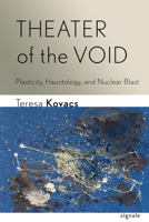 Theater of the Void: Plasticity, Hauntology, and Nuclear Blast 1501781421 Book Cover