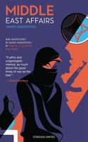 Middle East Affairs: War Adventures of Zahos Hadjifotiou in Tobruk, El Alamein and Rimini 1910370827 Book Cover