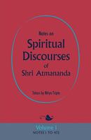 Notes on Spiritual Discourses of Shri Atmananda: Volume 1 0956309127 Book Cover