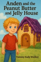 Anden and the Peanut Butter and Jelly House (Celebrating the Imaginations of Grandchildren) B0F92R3K46 Book Cover
