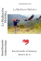 La Meditacion Melodica : Encontrando Al Humano Dentro de Usted 1536998206 Book Cover