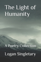 The Light of Humanity: A Poetry Collection B08VRBW4SL Book Cover