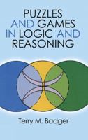 Puzzles and Games in Logic and Reasoning 0486285839 Book Cover