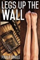 Legs Up the Wall (Lillies of Astrid) B08H5D51SX Book Cover