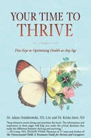 Your Time to Thrive: Five Keys to Optimizing Health at Any Age 1957972106 Book Cover