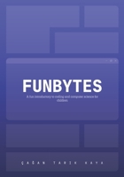 Funbytes: A fun introductory to coding and computer science for children. B0CQXCL8VB Book Cover
