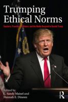 Trumping Ethical Norms: Teachers, Preachers, Pollsters, and the Media Respond to Donald Trump 0815359381 Book Cover