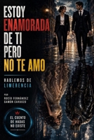 Estoy enamorada de ti pero no te amo: Hablemos de limerencia (Spanish Edition) B0H6NSBFMX Book Cover