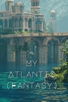 My Atlantis (Fantasy) B0DQYMG3M2 Book Cover