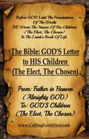 The Bible : GOD's Letter to HIS Children (the Elect, the Chosen) 1645706273 Book Cover