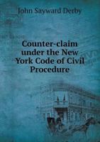 Counter-Claim Under the New York Code of Civil Procedure 1240143303 Book Cover