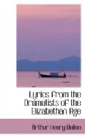 Lyrics From The Dramatists Of The Elizabethan Age 1241035628 Book Cover