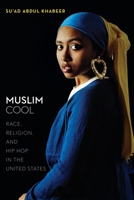 Muslim Cool: Race, Religion, and Hip Hop in the United States 1479894508 Book Cover