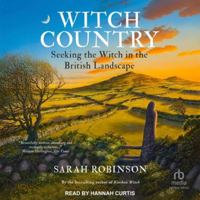 Witch Country: Seeking the Witch in the British Landscape B0G54D17WS Book Cover