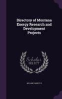 Directory of Montana energy research and development projects 134156648X Book Cover