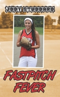 Fastpitch Fever (Softball Star #2) 148957476X Book Cover