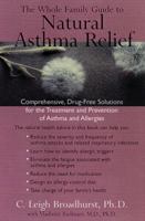 The Whole Family Guide to Natural Asthma Relief: comph Drug Free solns for Treatment Prevention Asthma Allergies 1583331239 Book Cover