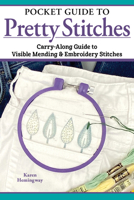 Pretty Fixes: Carry-Along Guide to Visible Mending & Embroidery Stitches (Landauer) Pocket-Size Step-by-Step Illustrated How-To for 30 Stitches, plus Tips, Techniques, and Needle and Thread Charts 1639811125 Book Cover