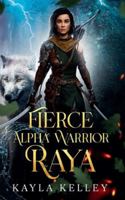 Fierce Alpha Warrior: Raya B0G316D3T2 Book Cover