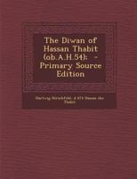 The Diwan of Hassan Thabit (ob.A.H.54); 1016353014 Book Cover