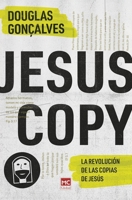 Jesuscopy: La revolución de las copias de Jesús (Spanish Edition) 6559883345 Book Cover