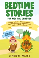 Bedtime Stories for Kids and Children: Complete Collection of South American Meditation Stories to Help Babies and Toddlers Fall Sleep Quickly B0858TVDCB Book Cover