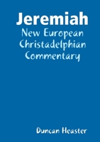 Jeremiah: New European Christadelphian Commentary 0244801037 Book Cover