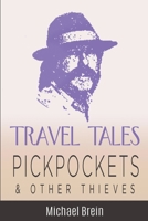 Travel Tales: Pickpockets & Other Thieves B0B5KQRWN2 Book Cover