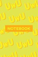 Notebook: UwU Cuteness Overload Yellow Orange Typography Meme 1091327297 Book Cover