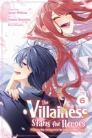 The Villainess Stans the Heroes: Playing the Antagonist to Support Her Faves!, Vol. 6 B0GXTTV9PT Book Cover