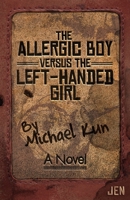 The Allergic Boy Versus the Left-Handed Girl: A Novel 1950154513 Book Cover