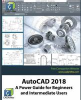 AutoCAD 2018: A Power Guide for Beginners and Intermediate Users 1547211911 Book Cover