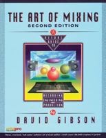 The Art of Mixing: A Visual Guide to Recording, Engineering, and Production 1931140456 Book Cover