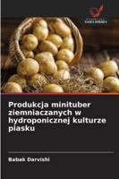Produkcja minituber ziemniaczanych w hydroponicznej kulturze piasku (Polish Edition) 6208653983 Book Cover