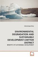 ENVIRONMENTAL DEGRADATION AND SUSTAINABLE DEVELOPMENT-CHITTOR DISTRICT: BENEFITS OF SUSTAINABLE DEVELOPMENT 3639335031 Book Cover