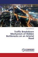 Traffic Breakdown Mechanism of Hidden Bottlenecks on an Arterial Road 3659359602 Book Cover