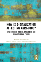 How Is Digitalization Affecting Agri-Food?: New Business Models, Strategies and Organizational Forms 0367563630 Book Cover