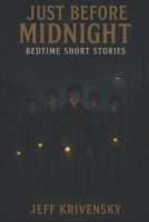 Just Before Midnight: Bed Time Short Stores B0DXB7WQ4S Book Cover