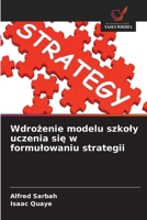 Wdrozenie modelu szkoly uczenia sie w formulowaniu strategii (Polish Edition) 6209310346 Book Cover