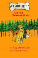 Charlotte and the Search Dogs 1539732886 Book Cover