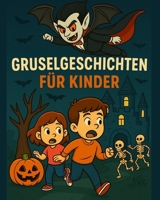 Gruselgeschichten Für Kinder (German Edition) B0FQCR7SM2 Book Cover