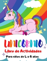 Unicornio Libro de Actividades para Ni�os de 4 a 8 A�os: �Libro de Actividades de Unicornio de 140 P�ginas, Colorear, Punto a punto, Laberintos y m�s! 1008937444 Book Cover