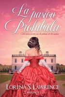 La pasión prohibida: Saga Lawrence I (Spanish Edition) B0D8G5TCF2 Book Cover