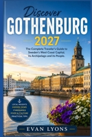 DISCOVER GOTHENBURG 2027: The Complete Traveler's Guide to Sweden's West Coast Capital, Its Archipelago and Its People (THE WORLD UNCOVERED) B0HGLCZJQ1 Book Cover