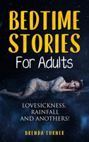 Bedtime Stories for Adults: Lovesickness, Rainfall And anothers!! 1802866329 Book Cover